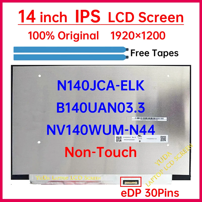14 Inch Laptop LCD Screen NV140WUM-N44 B140UAN03.3 N140JCA-ELK Display Matrix Panel Replacement 1920x1200 eDP 30 Pins No-Touch