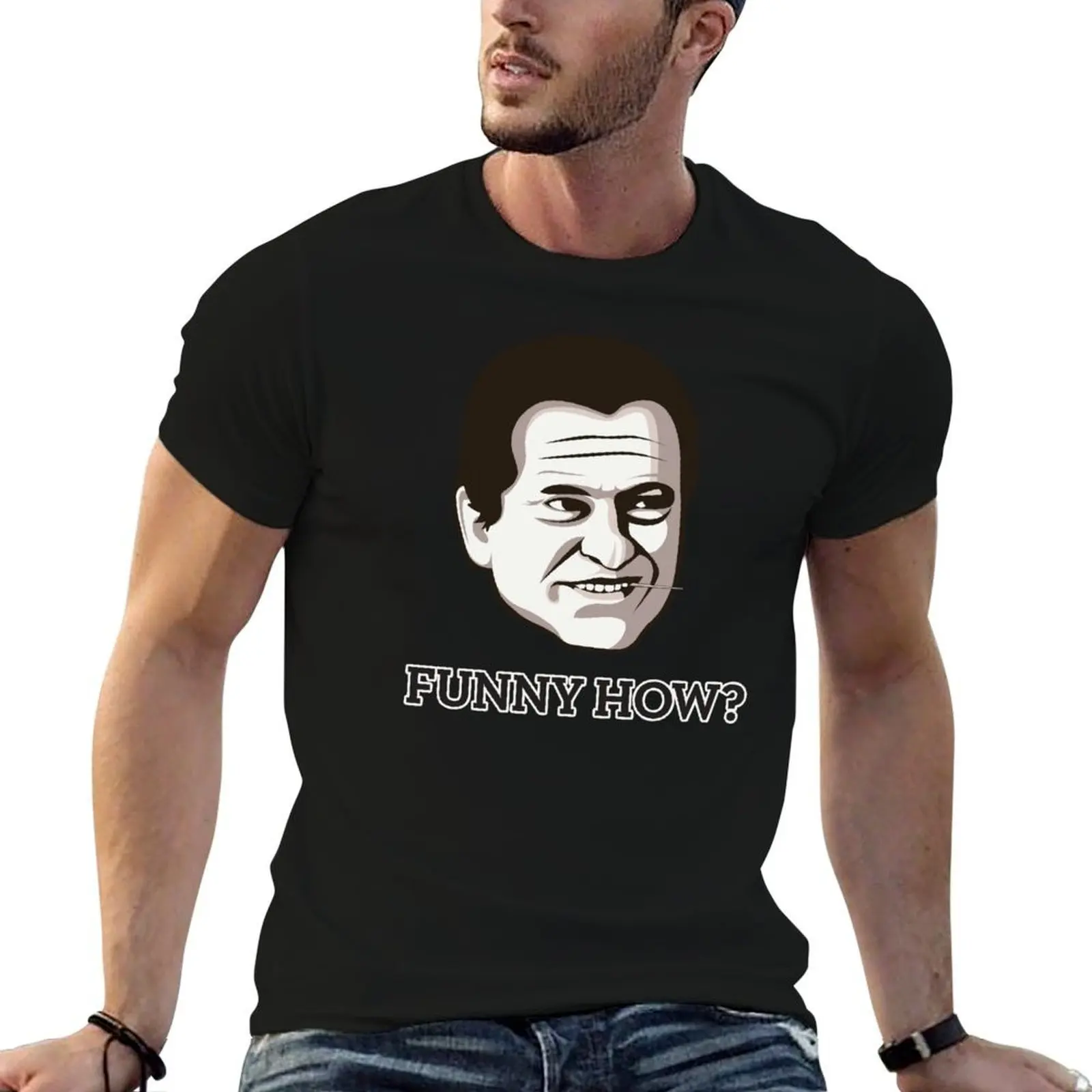 

Joe Pesci - Funny How T-Shirt T-Shirt t shirt custom print cotton tshirt 100% T-Shirt