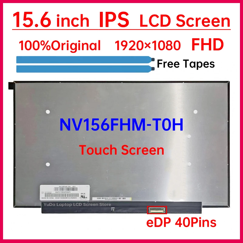 15.6นิ้ว IPS NV156FHM หน้าจอ LCD แล็ปท็อป NV156FHM-T0H T0H หน้าจอสัมผัสอะไหล่แผงแสดงผลเมทริกซ์1920x1080 EDP 40พิน