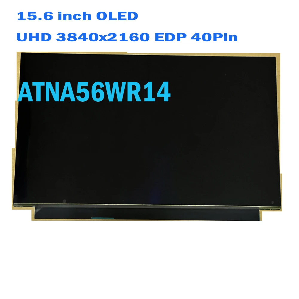 15,6 дюймовый ATNA56WR14 ATNA56WR14-0 OLED ЖК-экран для ноутбука UHD 3840x2160 EDP 40Pin замена панели дисплея