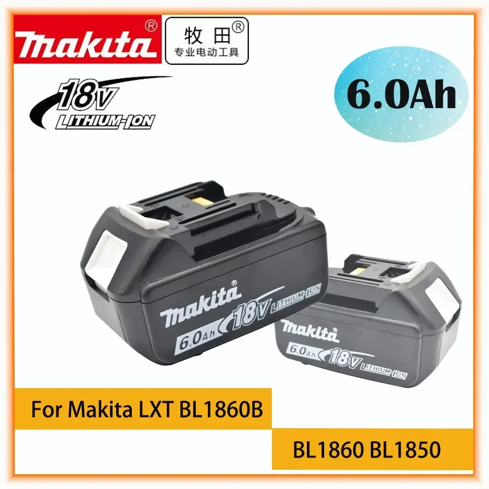 

Makita 18V for makita bl1850B li-ion battery 18v 6.0Ah BL1840B BL1860 BL1890 BL1815 BL1830 BL1835 Cordless Drills battery LXT400