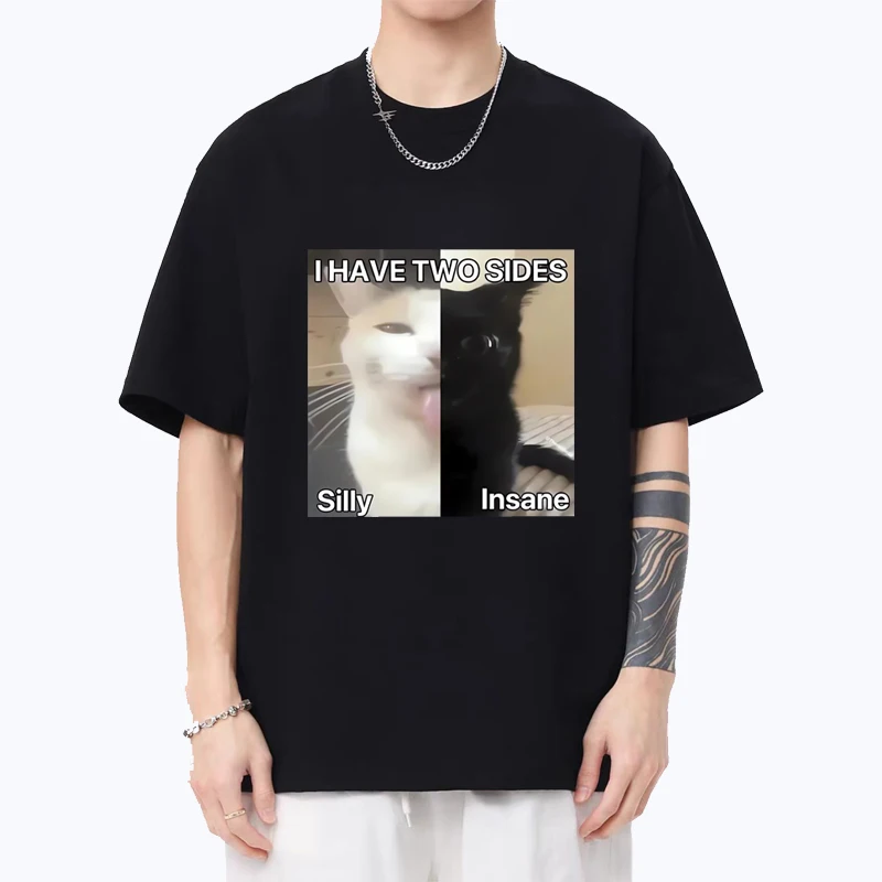 

I Hace Two Sides Silly and Lnsane Meme Print T-Shirt Funny Top Men's Women Summer Casual Cotton Hot sale Loose Oversize T shirts