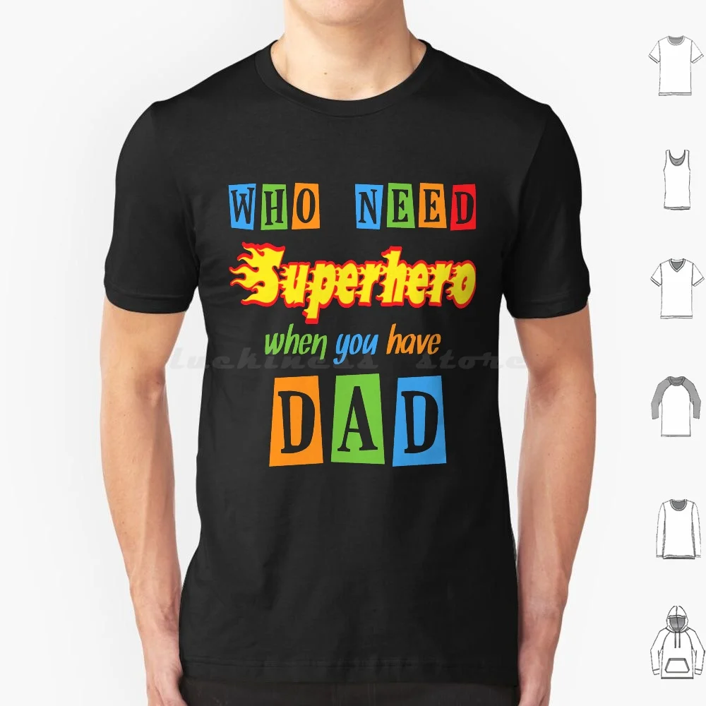 Who Need Superhero When You Have Dad! T Shirt Men Women Kids 6xl Father John Misty Indie Fathers Day Folk Music Misty Fleet