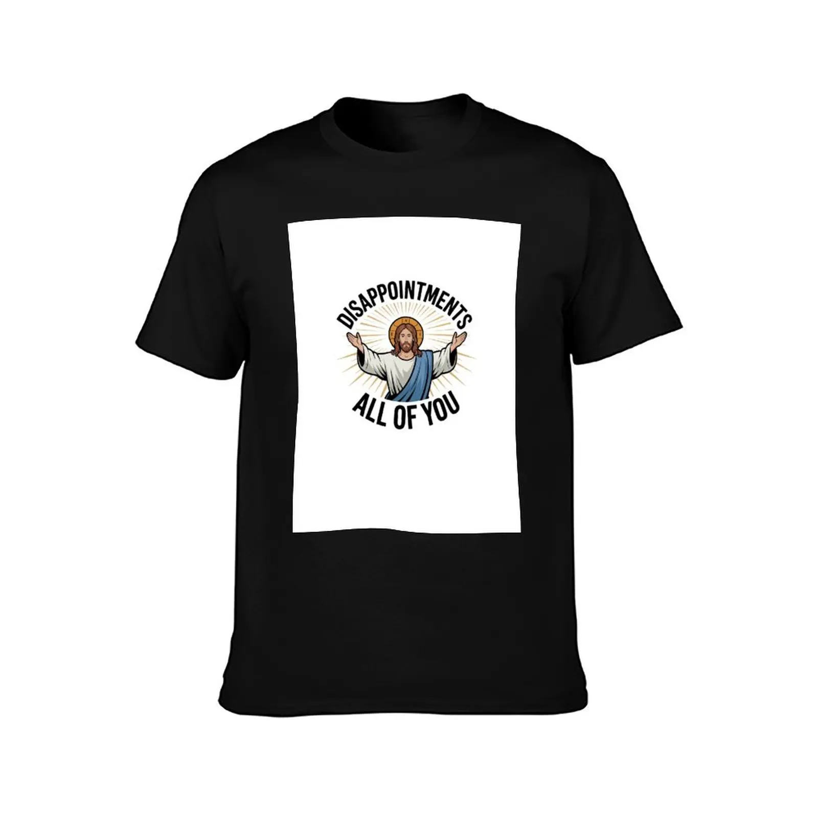 Disappointments. All Of You. T-Shirt Work Casual Loose Fit T-Shirt