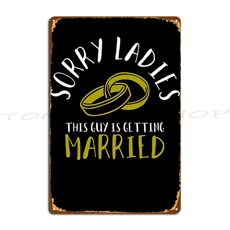 Getting Married Boyfriend Engaged  Metal Plaque Poster Living Room Wall Decor Mural Party Plates designer  Tin Sign Poster