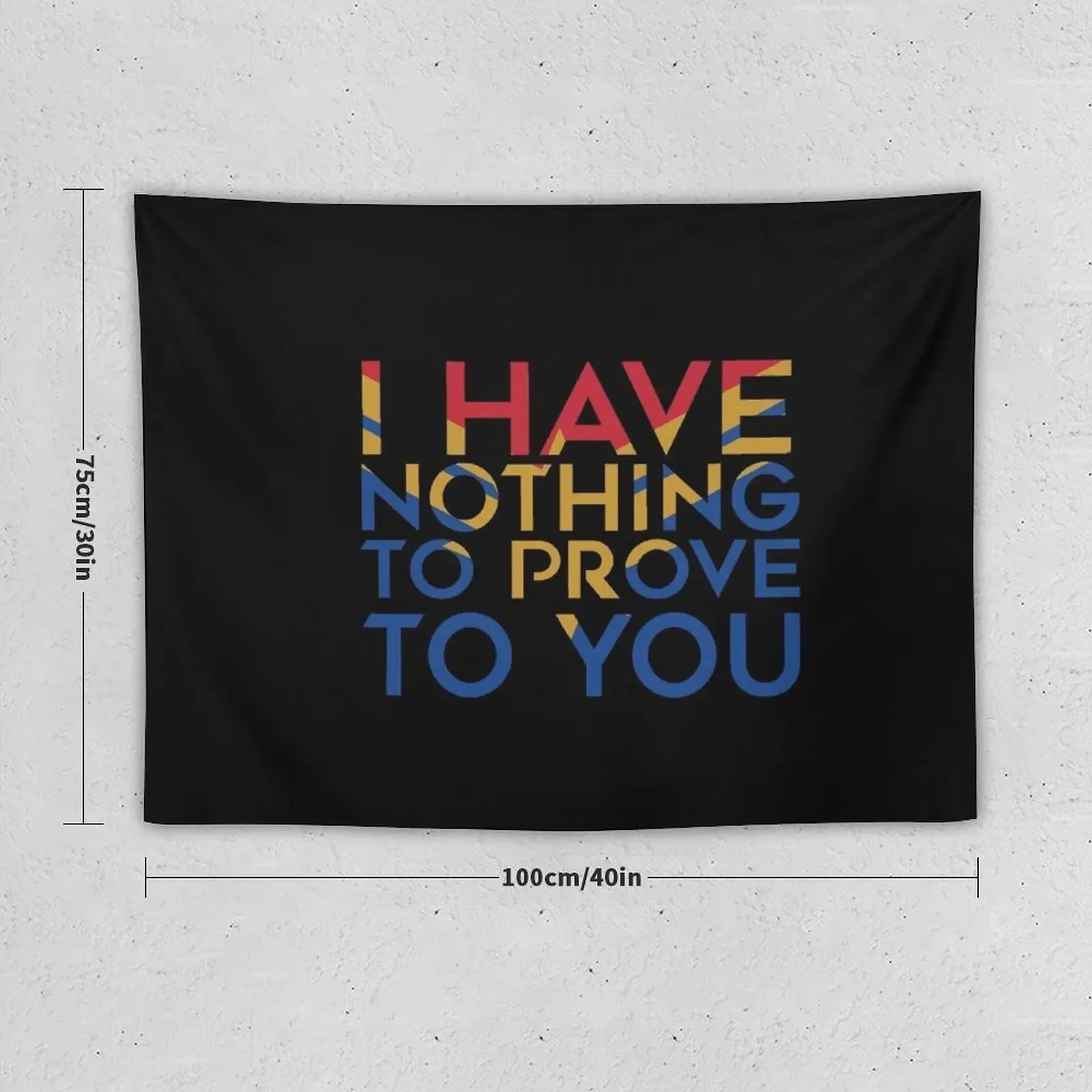 I have nothing to prove to you Tapestry Decorations For Room Room Decor Cute Tapestry