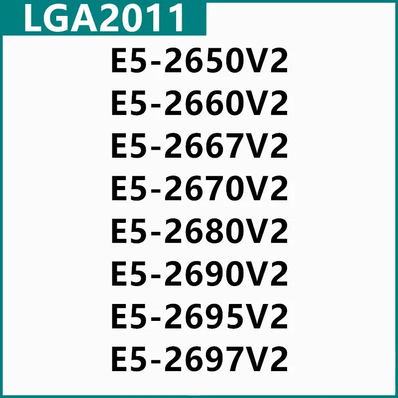 E5-2650V2 E5-2660V2 E5-2667V2 E5-2670V2 E5-2680V2 E5-2690V2 E5-2695V2 E5-2697V2