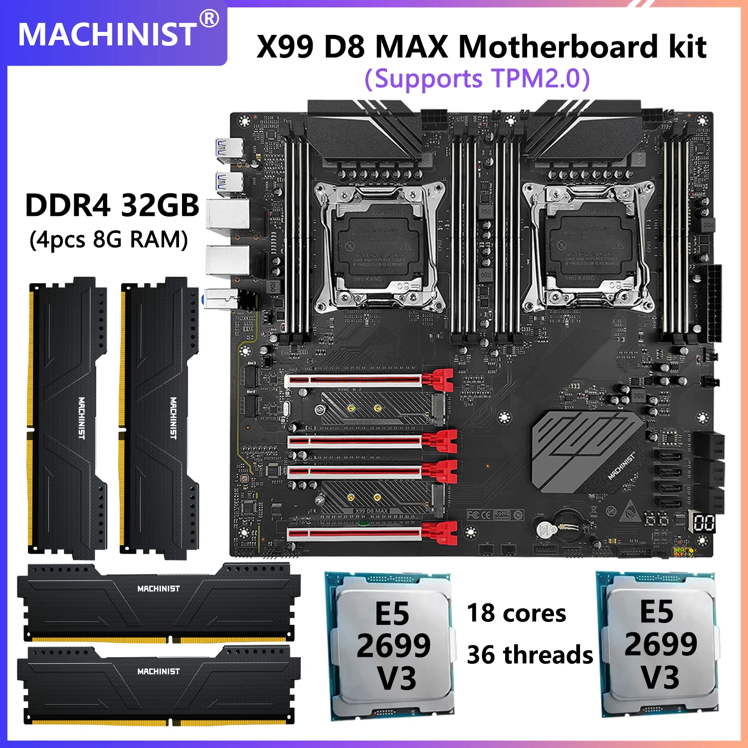 

MACHINIST X99 D8 MAX Motherboard Dual cpu Kit Set LGA 2011-3 Xeon E5 2699 V3 *2PCS+DDR4 32GB(4*8GB) RAM 8 channels Memory