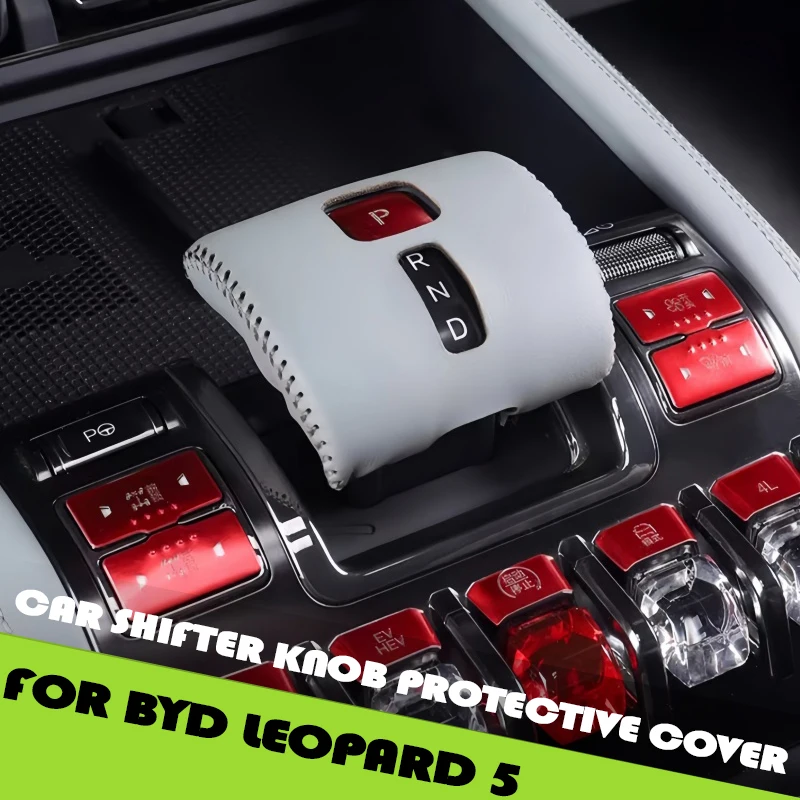 

Автомобильный защитный чехол для головки шестерни, подходит для BYD Leopard 5, модифицированный автомобильный кожаный чехол для ручки, все включено, детали для обновления салона