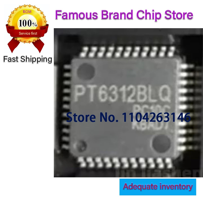 PT6312BLQ PT6312B PT6312 TQFP44 MS1858 LQFP64 MS1858S LQFP100 100% New 2~10pcs/lot