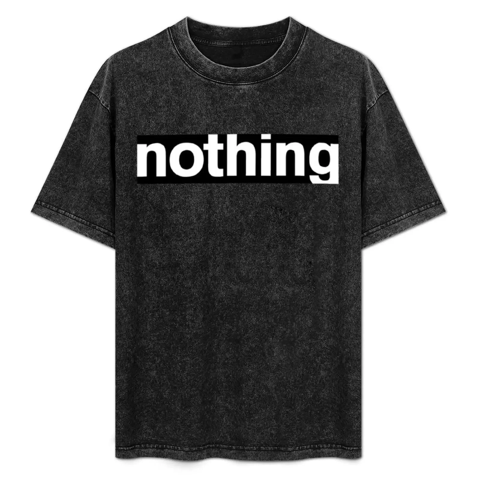 

Nothing T-Shirt oversizeds anime tshirt affliction shirts clothes for men