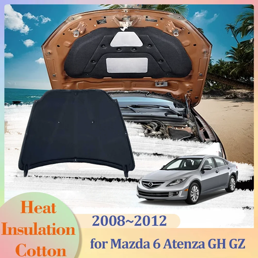 

for Mazda 6 Mazda6 Atenza GH GZ 2008~2012 2009 Car Hood Engine Insulation Pad Liner Cotton Soundproof Cover Heat Mat Accessories