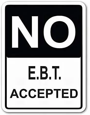 No E.B.T. Accepted Metal Sign Funny Aluminum Warning Sign Yard Sign Home Decor Outdoor 8x12 sign
