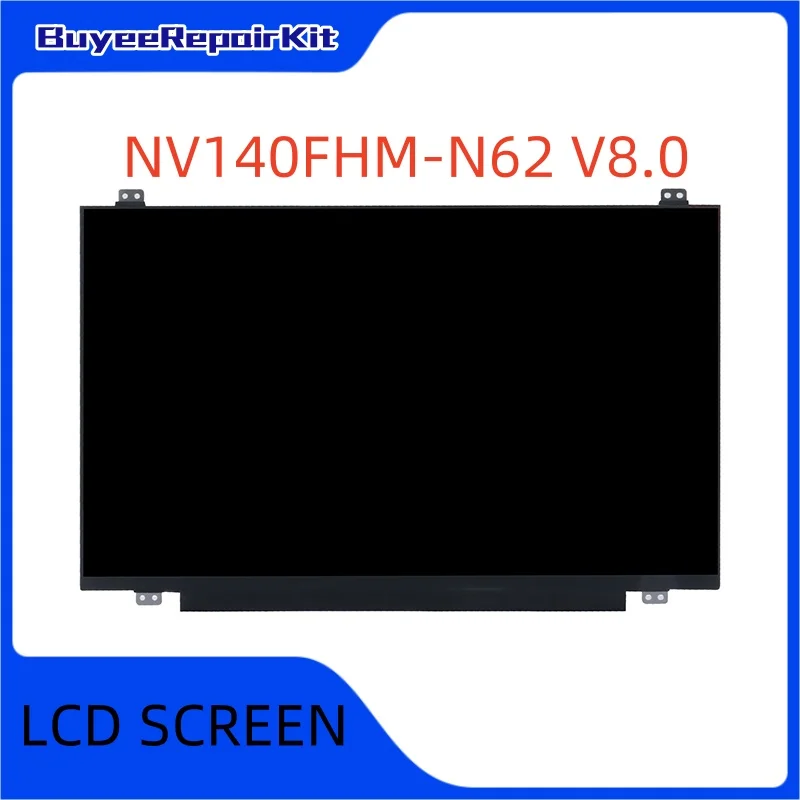 

Original 14.0 Inch NV140FHM-N62 V8.0 LCD Screen Matrix Panel 1920(RGB)×1080 30pins Matte 100% Tested Works Well