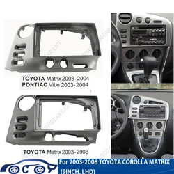 Marco de coche de 9 pulgadas para Toyota Matrix 2003-2008, unidad principal, panel estéreo GPS, montaje, DVD, 2 Din