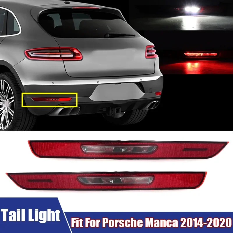 LED Car Light Rear Left Right Reflector Stop Light Turn Signal Tail Light Fit For Porsche Manca 2014-2020 95B945726J, 95B945725J