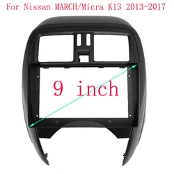 9 Inch For Nissan MARCH/Micra K13 2013-2017 Car Radio Android MP5 Player Casing Panel Frame 2 Din Head Unit Fascia Stereo Dash