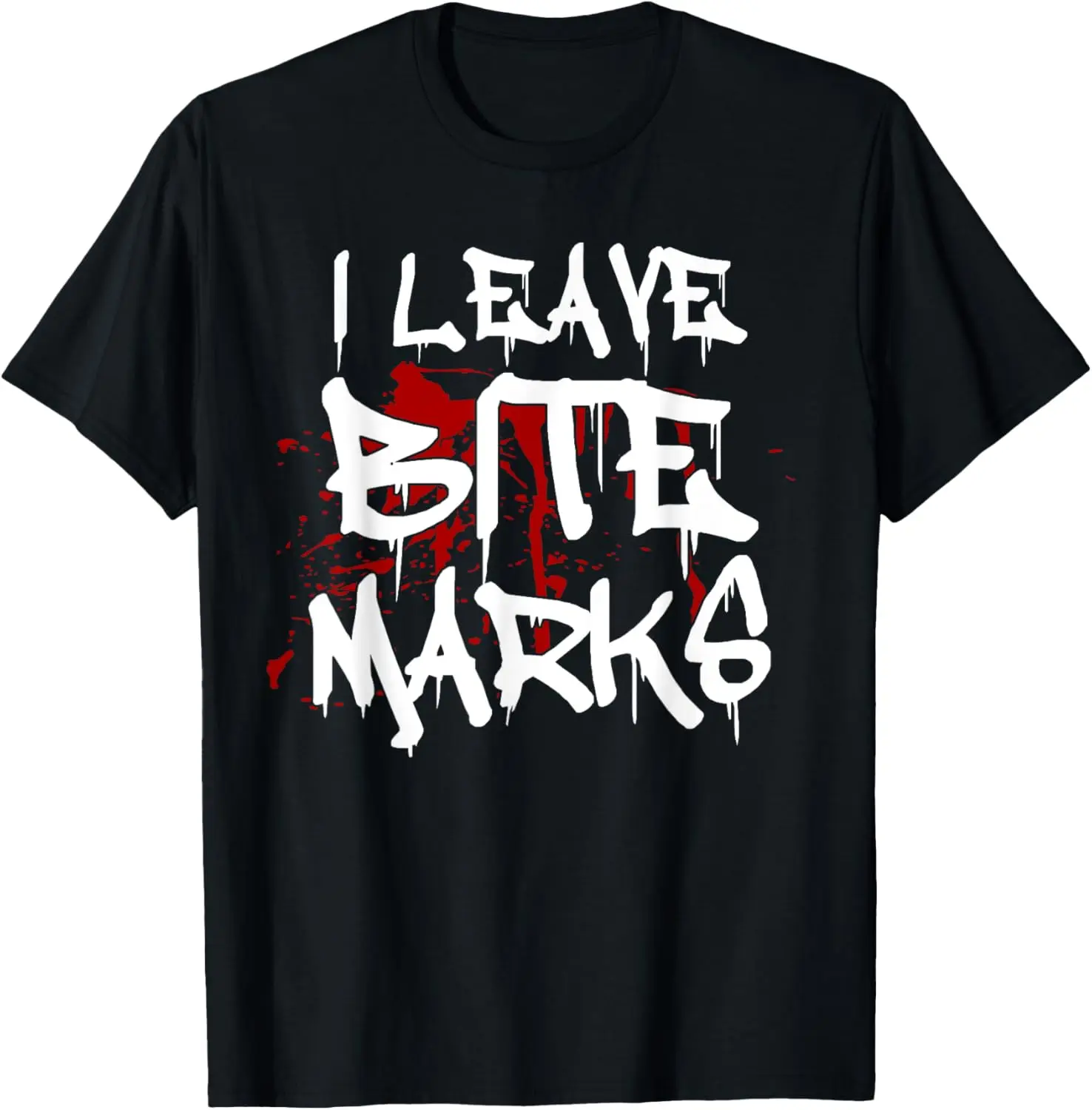 

I Leave Bite Marks Funny Halloween Vampire Blood Splatter T-Shirt