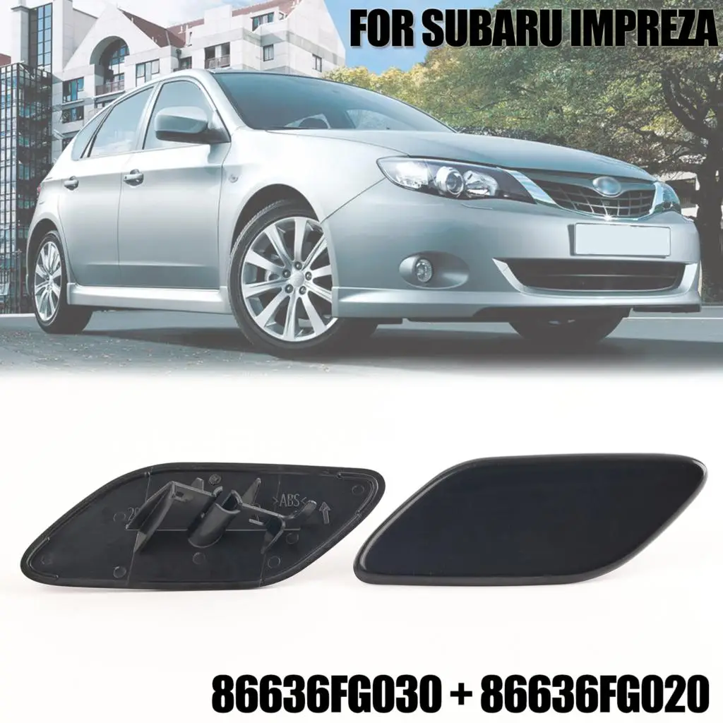 For Subaru Impreza 2007-2011 Car Headlight Headlamp Washer Spray Nozzle Cover Cap Left Right Side OE# 86636FG030+86636FG020