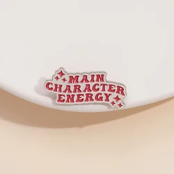 Funny Quotations Phrase Enamel Pins Main Character Energy Metal Brooches Badges Lapel Collar Shirt Backpack Accessories Jewelry