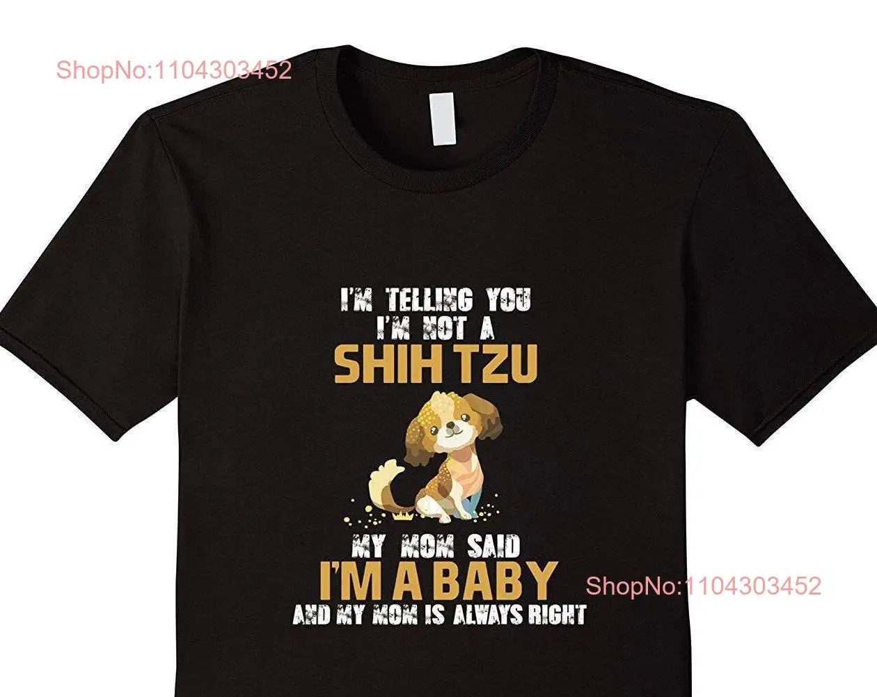 Shih Tzu Top Funny T Shirt Lover Puppy I'm Not A Baby long or short sleeves