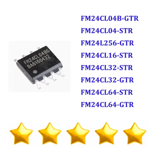 10PCS FM24CL04B-GTR FM24CL04-STR FM24L256-GTR FM24CL16-STR FM24CL32-STR FM24CL32-GTR FM24CL64-STR FM24CL64-GTR IC Chip SOIC-8