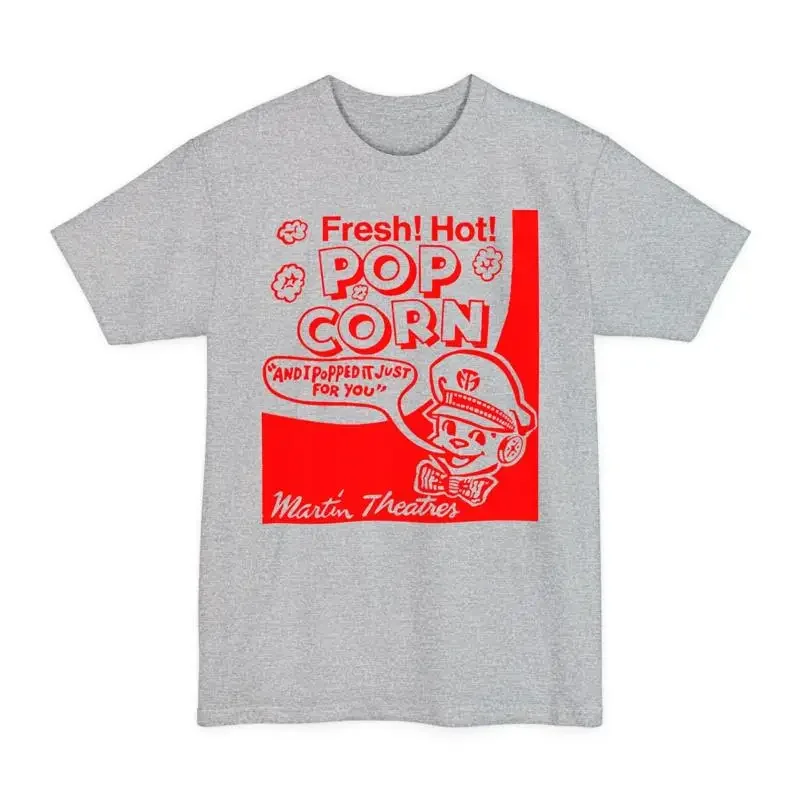 oversized fresh popcorn and i popped it just for you unisex tall beefy T Shirt