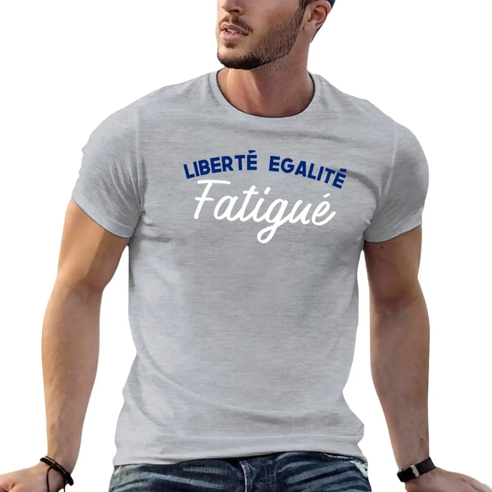 French Values Remix: Liberté, Egalité, Fatigué T-Shirt plus size tops oversizeds new edition t shirts for men cotton