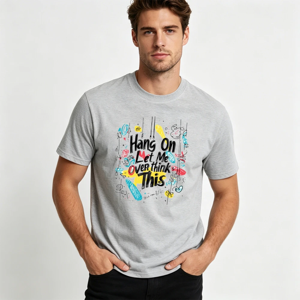 Hang on Let Me Overthink This Men T-Shirt Casual Fashion Graphic Tee for Men Unisex Top Gift Idea Trendy Streetwear Style