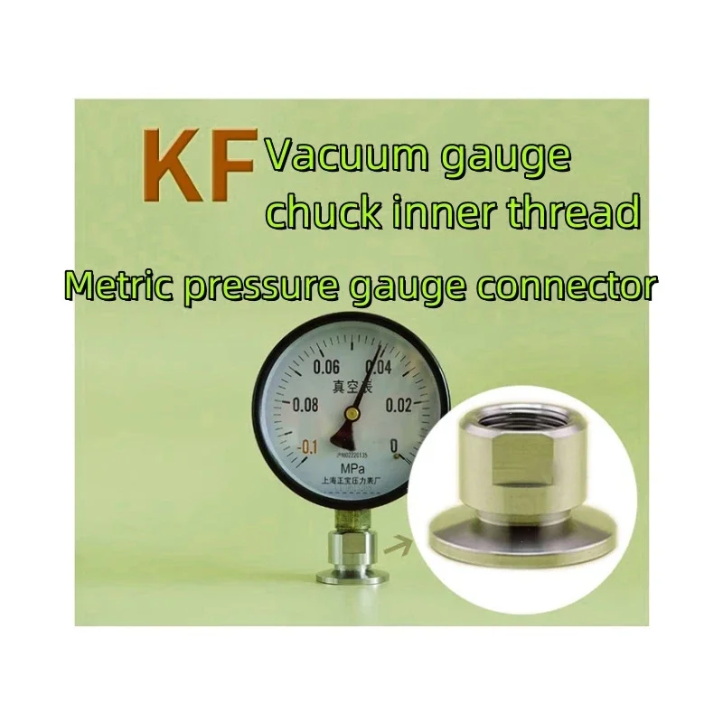 

KF16 KF25 vacuum metric internal thread connector, vacuum pressure gauge connector, stainless steel chuck quick fit connector.