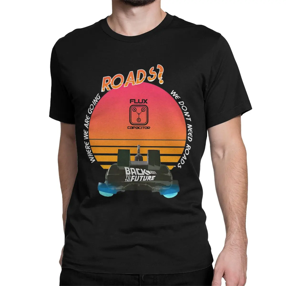 Roads Delorean Back To The Future for Men Women T Shirt Movie Novelty Tees Short Sleeve T-Shirt 100% Cotton Unique Clothing