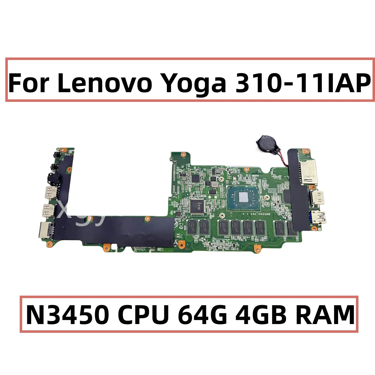 

Original For Lenovo Yoga 310-11IAP Laptop Motherboard With SR2Z6 N3450 CPU 64G 4GB RAM BM5594_VER 1.4 5B20M36224 100% Tested OK