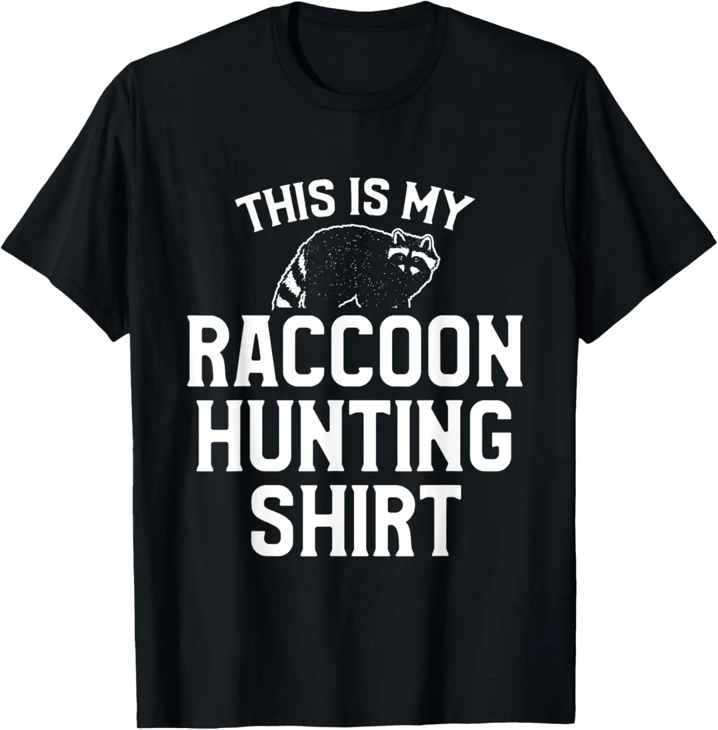 

Raccoon Hunting Season Coon Hunter T-Shirt