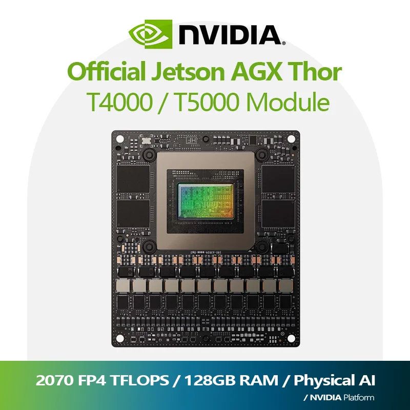 NVIDIA Jetson Thor ™   T4000/T5000: Plataforma de IA física y robótica humanoide con hasta 2070 FP4 TFLOPS, 128 GB de RAM, potencia de 40W a 130W