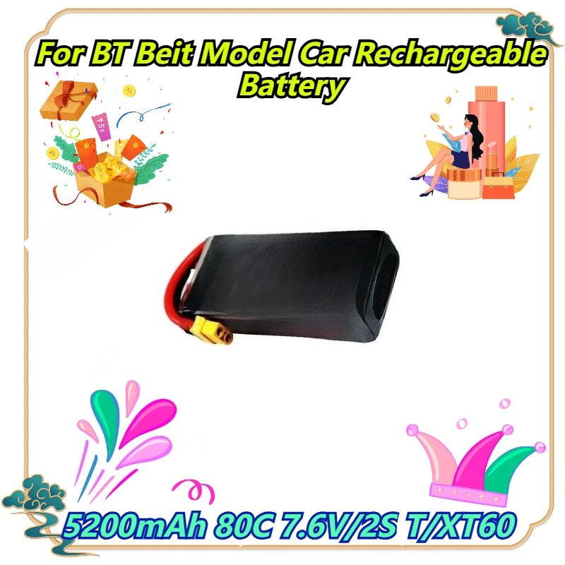 

5200mAh 80C 7.6V/2S T/XT60 For BT Beit Model Car Rechargeable Battery