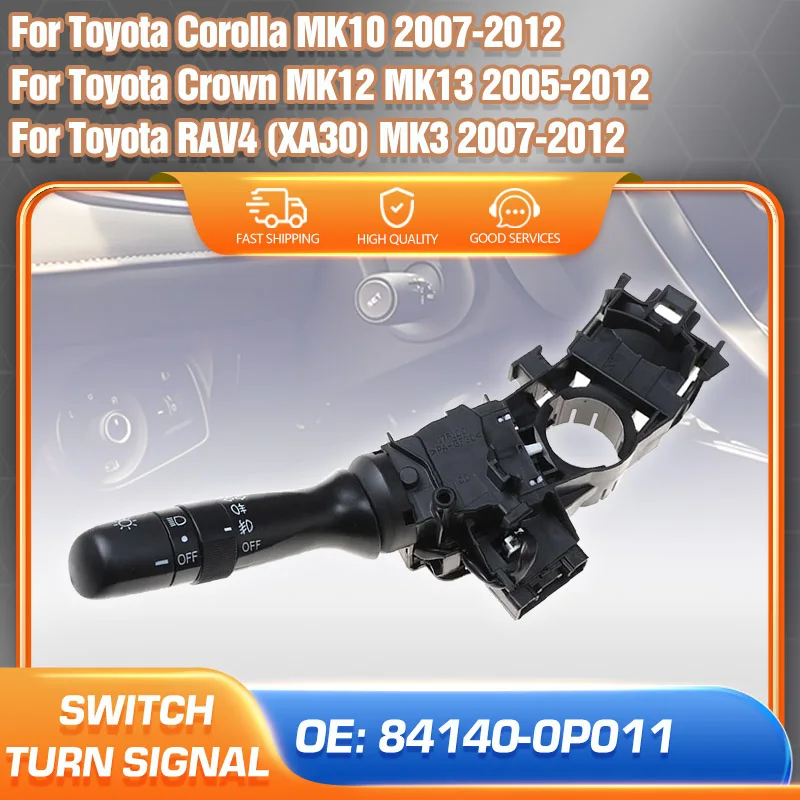 

Blinker Turn Signal Switch For Toyota Corolla RAV4 XA30 2007-2012 Toyota Crown 2005-2012 Indicator Switch 84140-0P011 8414012620