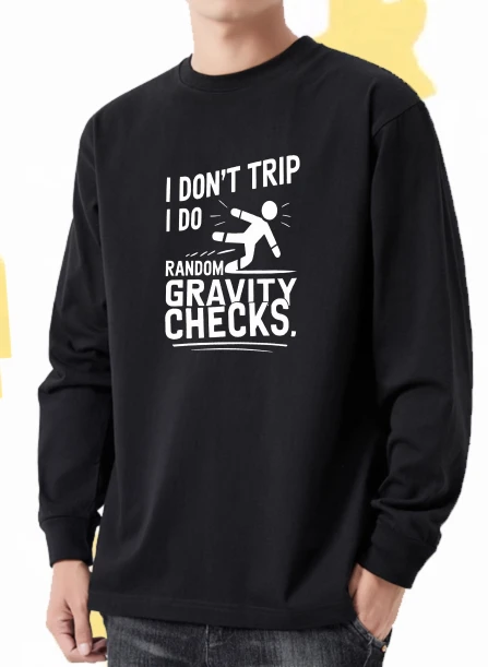

Футболка мужская осенняя уличная базовая футболка с длинным рукавом и графическим рисунком I Don't Trip I Do Random Gravity Checks Базовая футболка с принтом в стиле хип-хоп