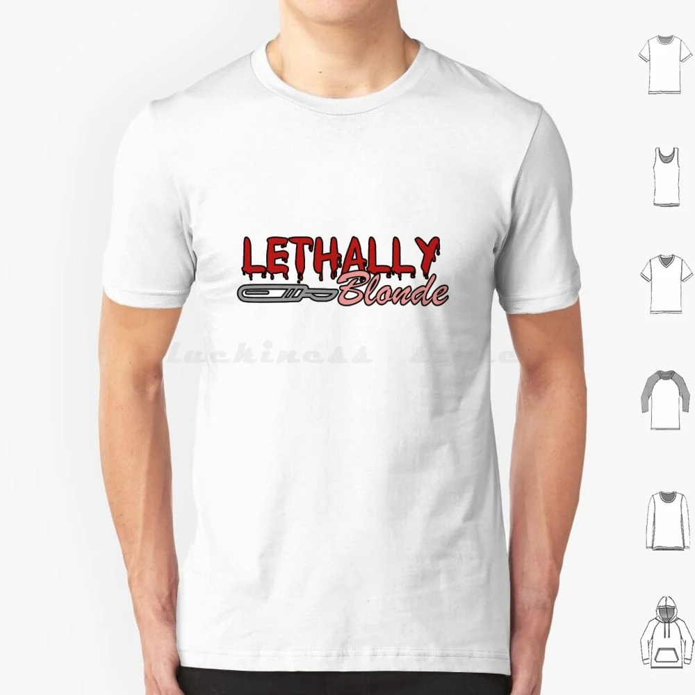 Lethally Blonde Woods Legally Blonde Medicine Stem Autopsy Femme Fatale T Shirt 6xl Cotton Cool Tee Femme Fatale Lethally