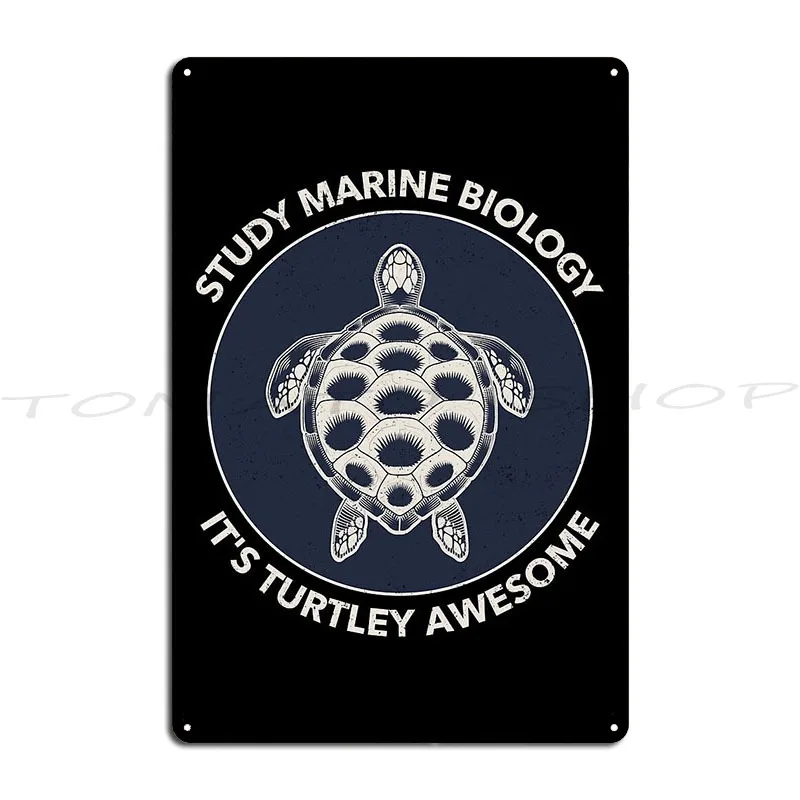 Study Marine Biology It S Turtley Awesome Metal Plaque Poster Wall Decor Pub Poster Vintage Design Tin Sign Poster