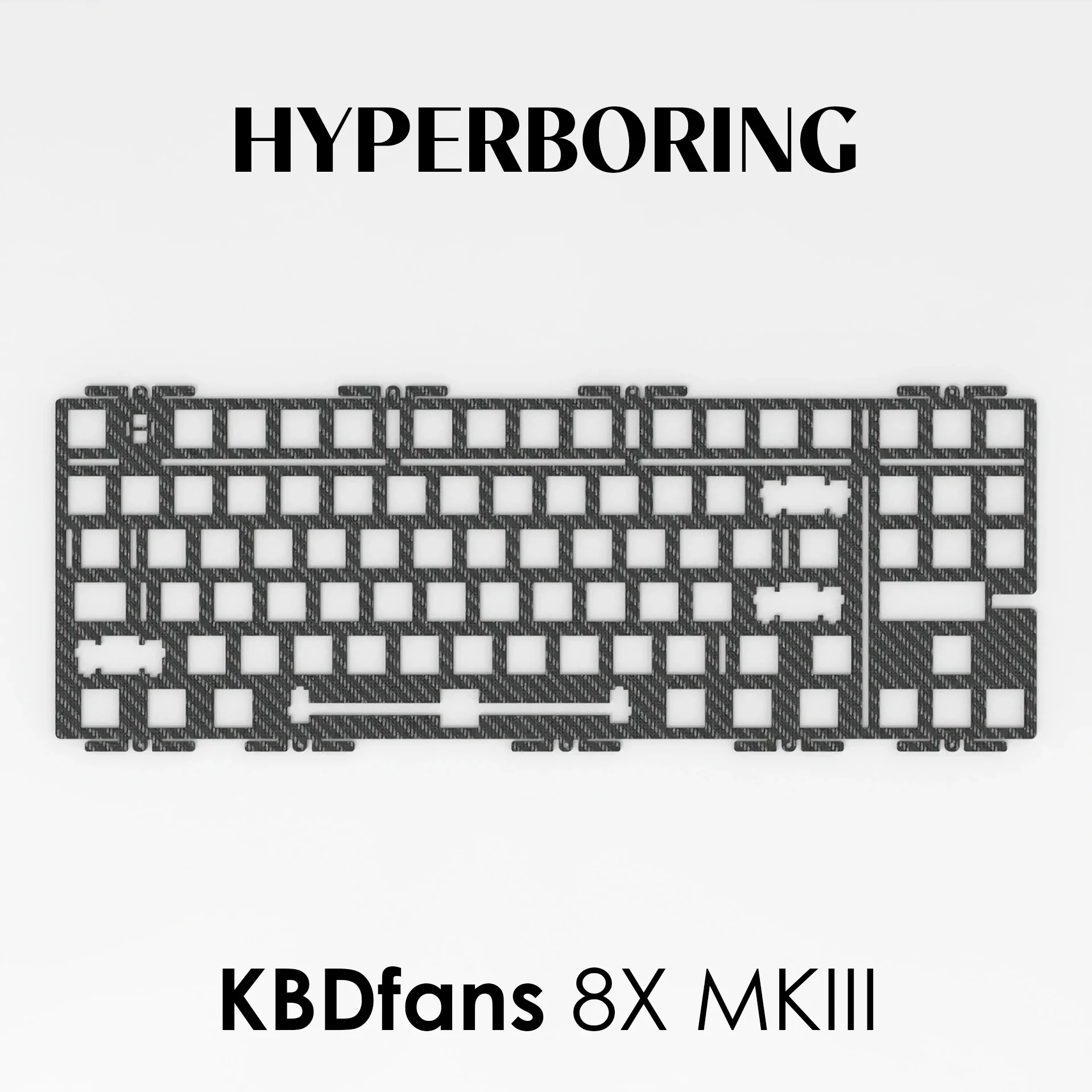 

KBDfans 8X MKIII keyboard plate PP PC FR4 Aluminum ( plate-mounted stab type )