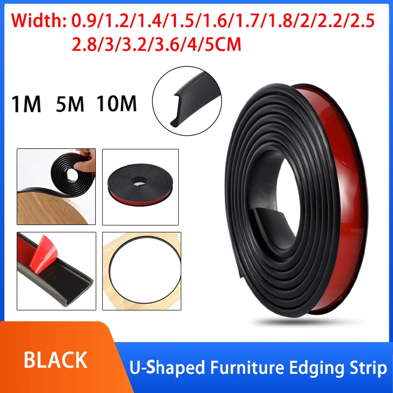 

Black Length:1/5/10M Width: 0.9~5cm TPE Self-Adhesive U Shaped Edge Banding Seal For Furniture Cabinet Desk Edge Guard Protector