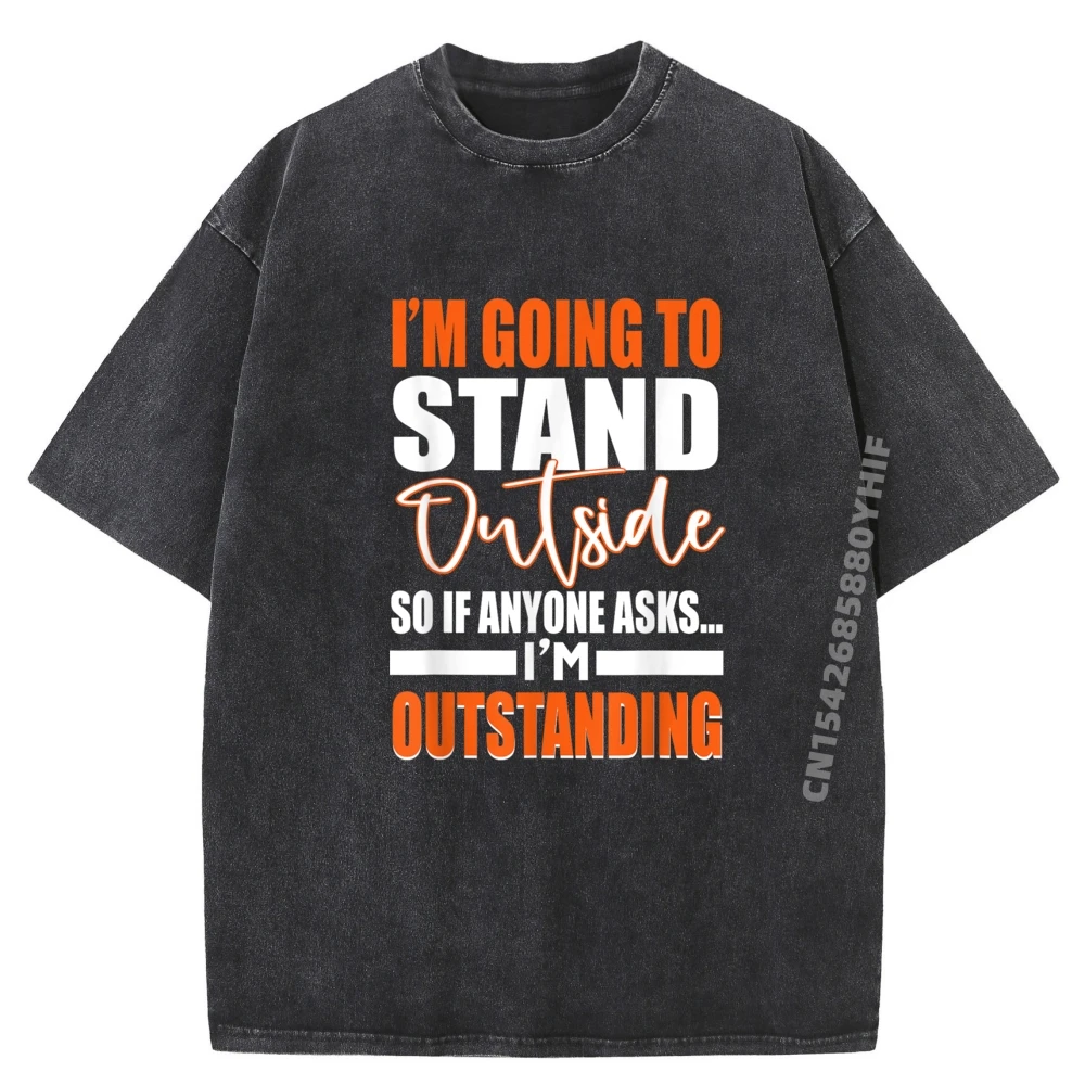 

Funny Sarcastic Saying Adult Humor Outstanding Sarcasm Mens Graphic Tshirts Cotton Comfort Washed Clothes
