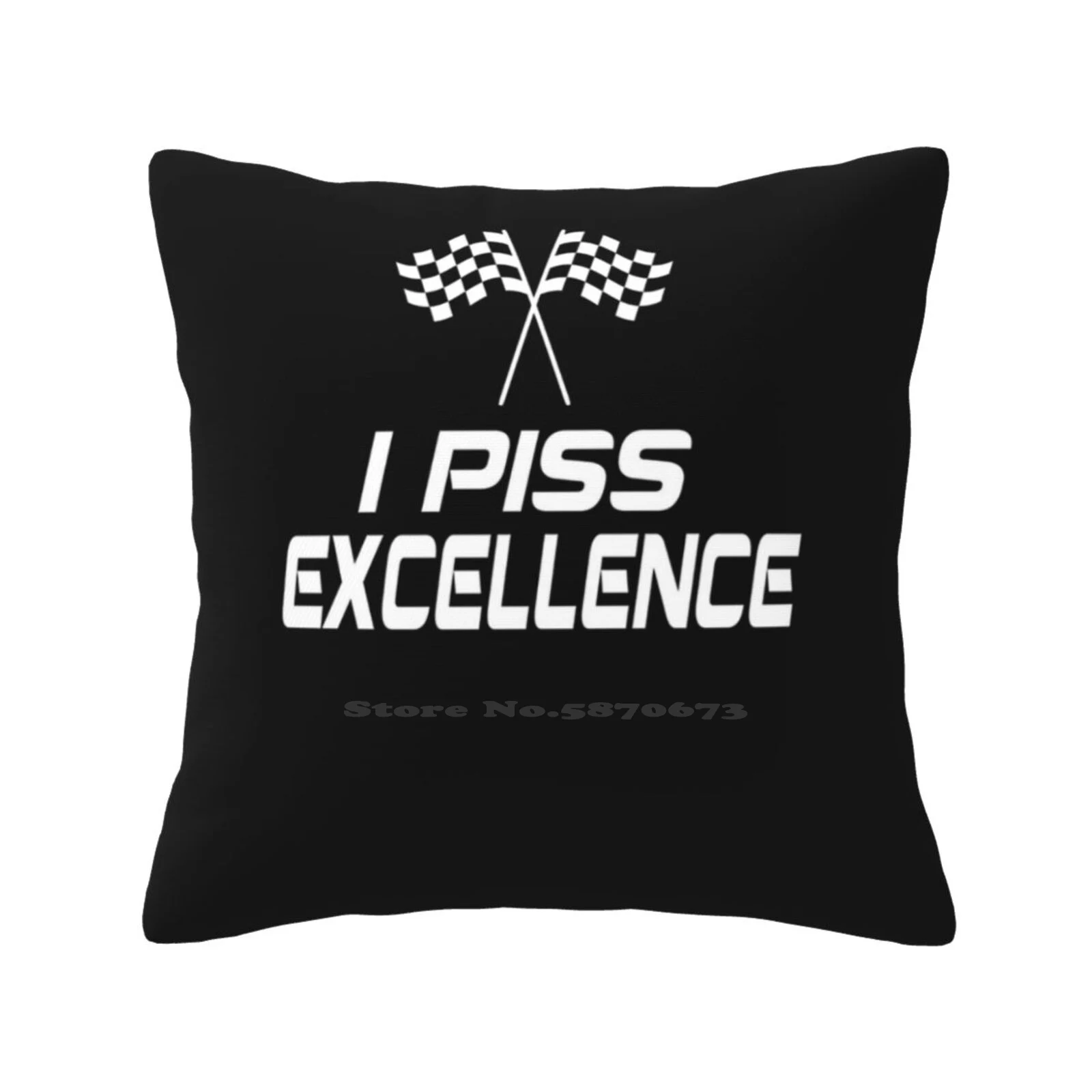 I Piss Excellence-Talladega Nights Essential T-Shirt Soft Comfortable Pillowcase I Piss Excellence Talladega Nights Essential