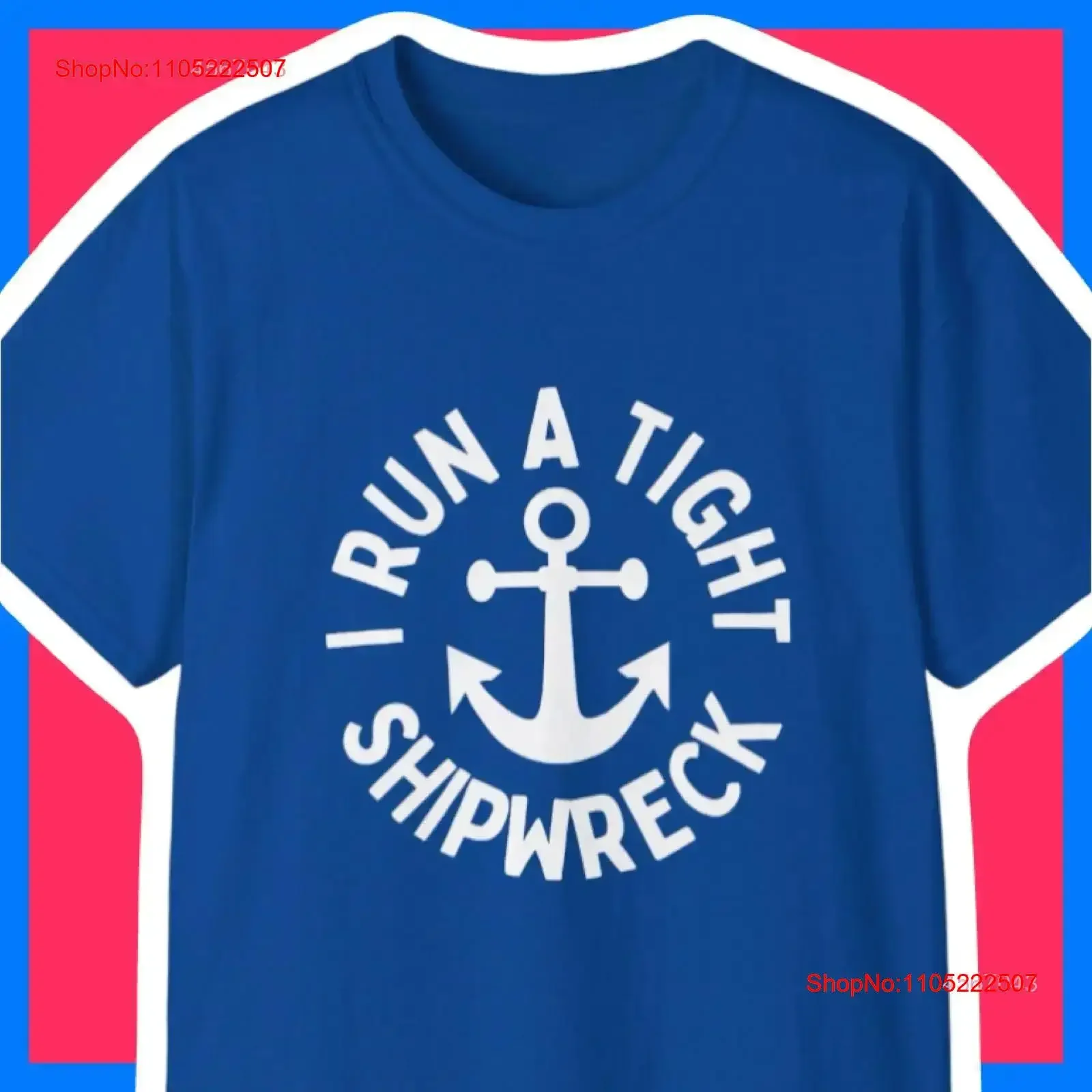 I Run a Tight Shipwreck Funny Nautical Boating Anchor T Shirt vintage Washed graphic Unisex Versatile Breathable fashion