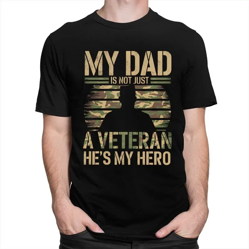 Custom My Dad Is Not Just A Veteran T Shirt for Men Tshirt Tees Short Sleeves Father's Day Gift T-shirt Loose Fit Clothing