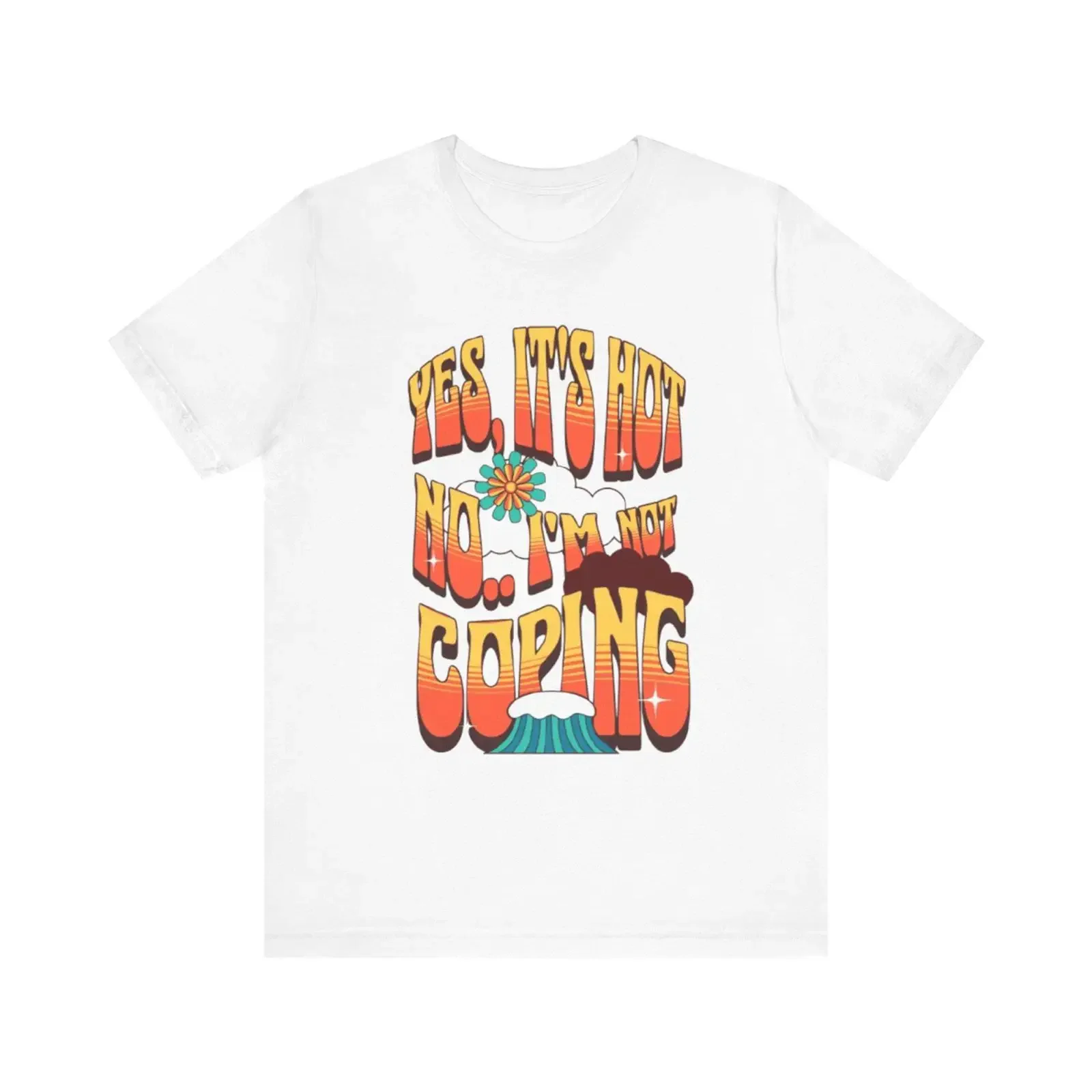 Yes It's Hot No I'm Not Coping Funny Summer T Shirt Heatwave Humour Sarcastic Weather Bella Canvas 3001 vintage Washed