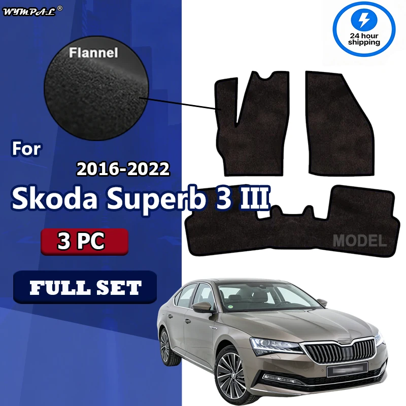 

Flannel Car Floor Mats For Skoda Superb 3 III 3V B8 2016~2022 Foot Pads Carpets Rugs Panel Cover Auto Interior Accessories