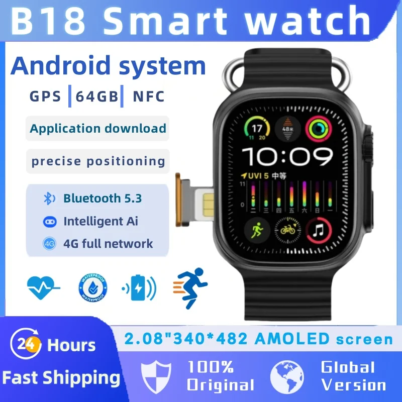

B18 4G Сетевая SIM-карта 2,1 дюйма Amoled GPS WIFI Global Call Смарт-часы Мужчины Ultra 4g Android Smartwatch SIM-карта