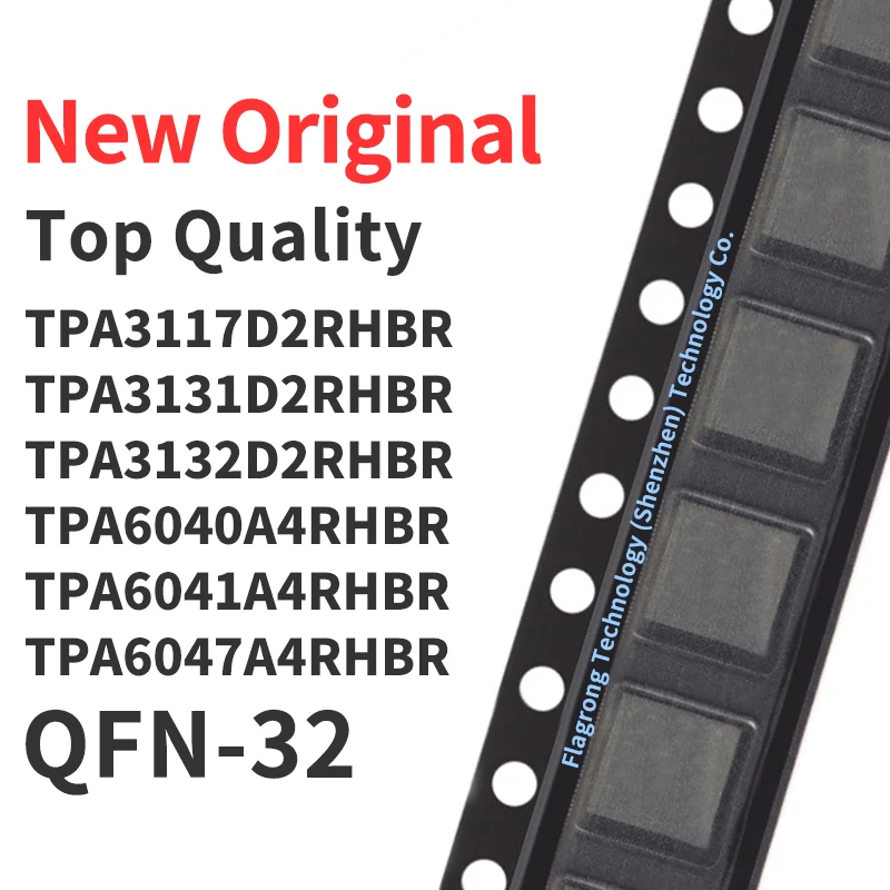 

1 Piece TPA3117D2RHBR TPA3131D2RHBR TPA3132D2RHBR TPA6040A4RHBR TPA6041A4RHBR TPA6047A4RHBR QFN-32 Chip IC New Original