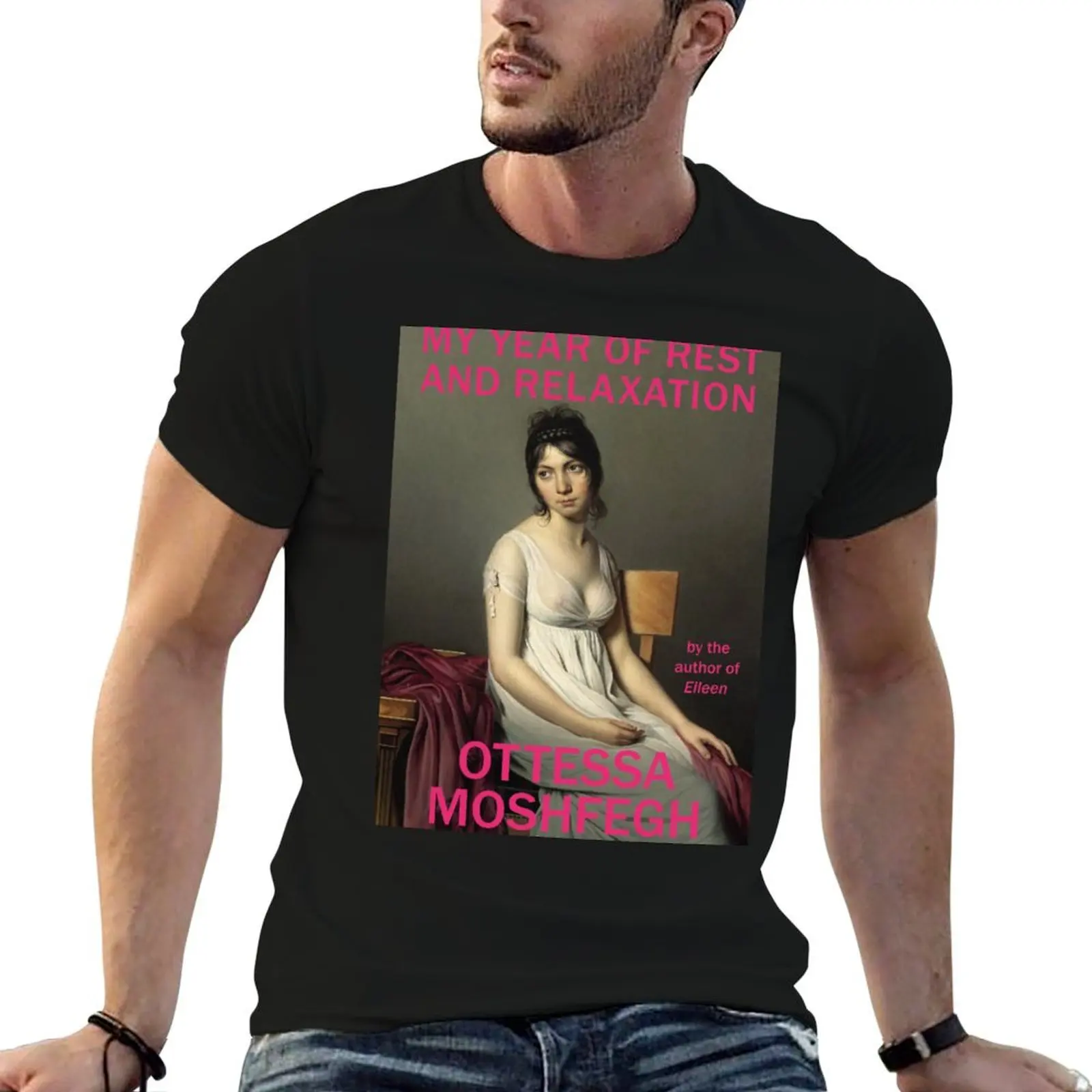 

My Year Of Rest And Relaxation by Ottessa Moshfegh T-Shirt printed t shirts for man cotton t shirt pack T-Shirt